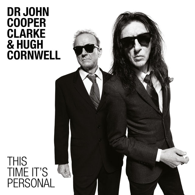 Dr John Cooper Clarke &  Hugh Cornwell / This Time It’s Personal