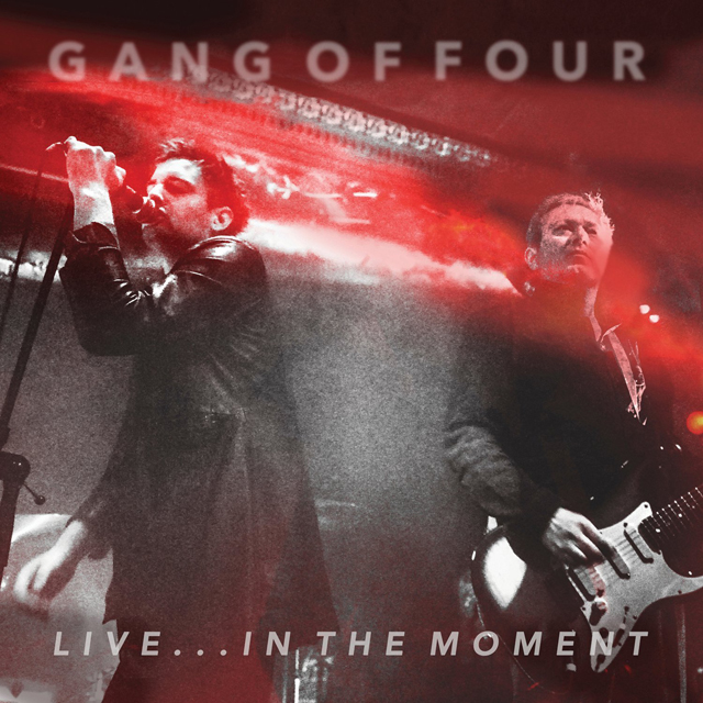 Gang Of Four / Live. . . In The Moment