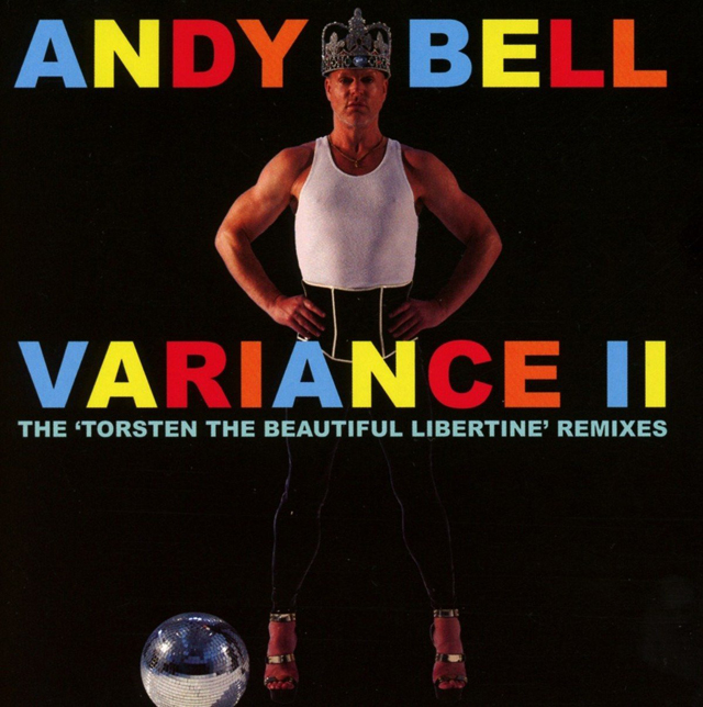 Andy Bell / Variance II - The ‘Torsten The Beautiful Libertine’ Remixes