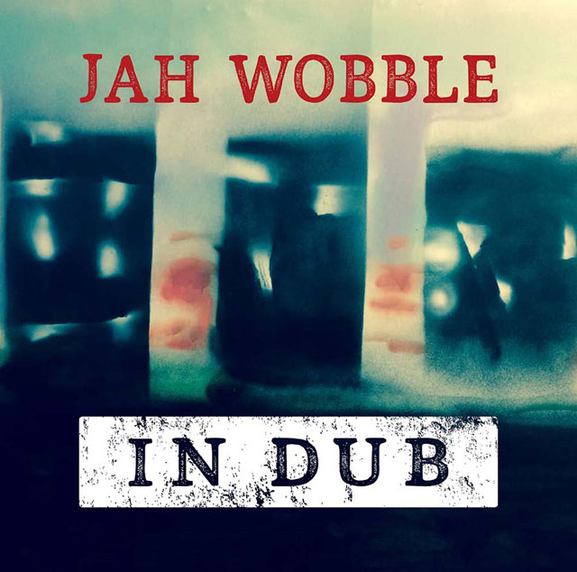 Jah Wobble / In Dub