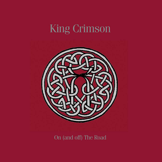 King Crimson / On (and off) The Road 1981-1984