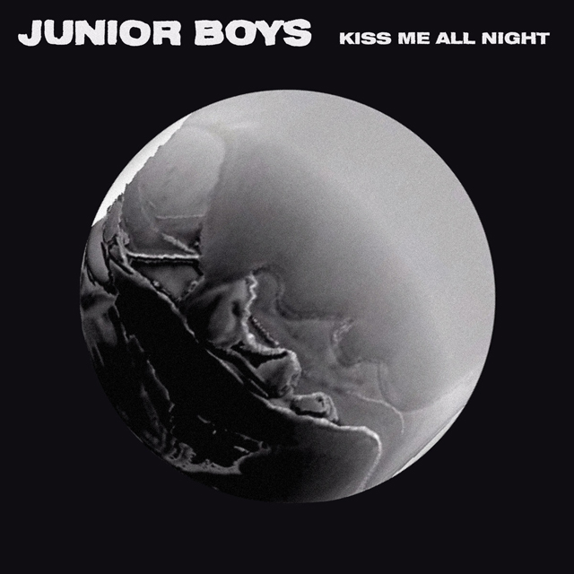 Junior Boys / Kiss Me All Night EP