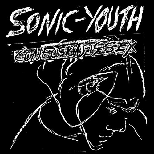 Sonic Youth / Confusion Is Sex