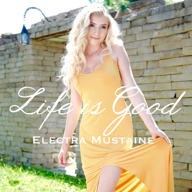 Electra Mustaine / Life Is Good - Single