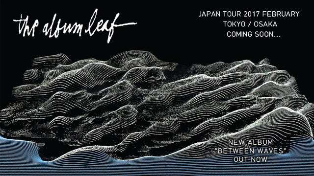 The Album Leaf Japan Tour 2017