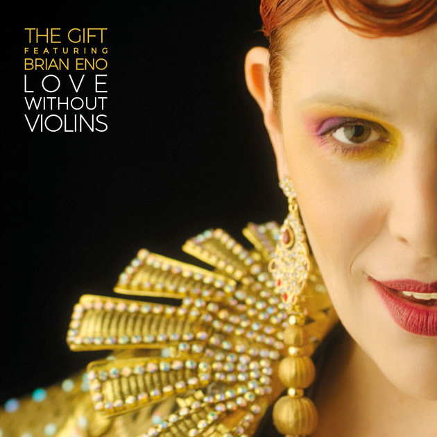 The Gift feat. Brian Eno / Love Without Violins - EP