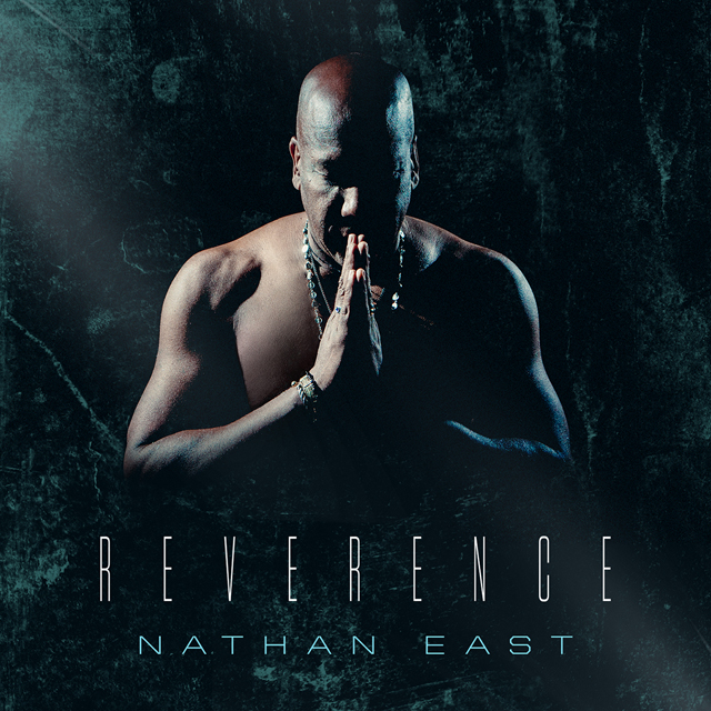 Nathan East / Reverence