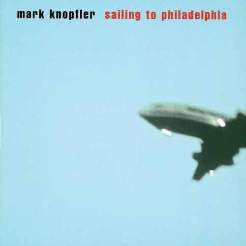 Mark Knopfler / Sailing To Philadelphia