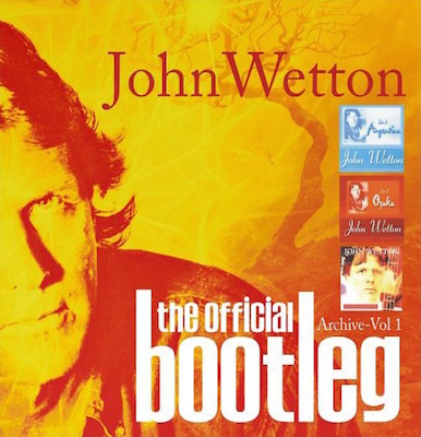 John Wetton / THE OFFICIAL BOOTLEG ARCHIVE VOL. 1: DELUXE 6CD EDITION