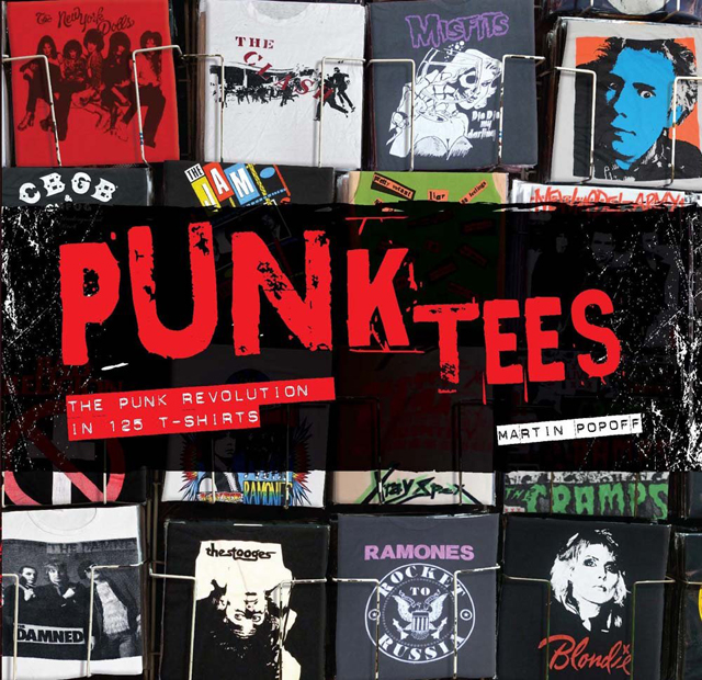 Punk Tees: The Punk Revolution in 125 T-Shirts