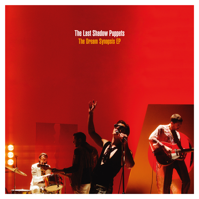 The Last Shadow Puppets / The Dream Synopsis EP