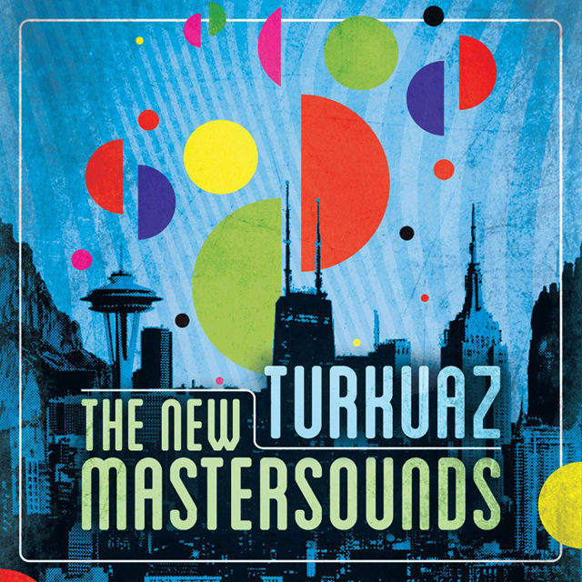 The New Mastersounds & Turkuaz [split 7