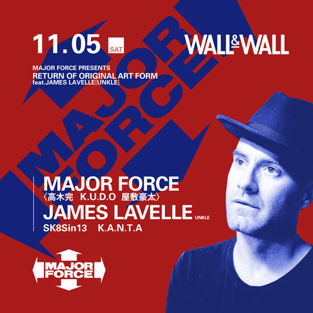MAJOR FORCE PRESENTS “RETURN OF ORIGINAL ART FORM“ feat.JAMES LAVELLE（UNKLE）