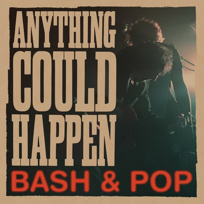 Bash and Pop / Anything Could Happen