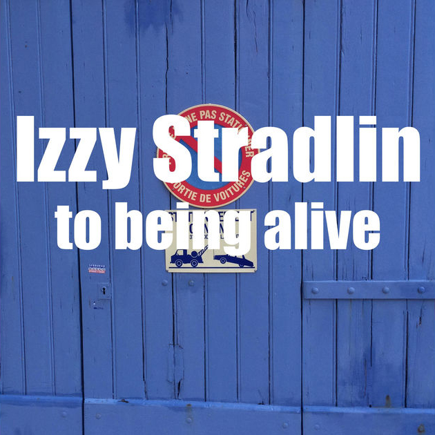 Izzy Stradlin / To Being Alive - Single