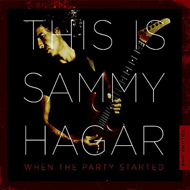 Sammy Hagar / This Is Sammy Hagar: When The Party Started Vol. 1