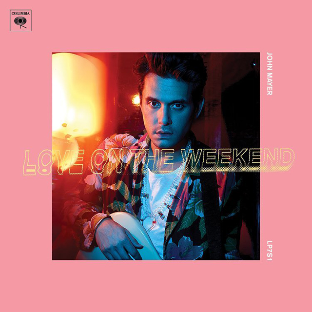 John Mayer / Love On The Weekend