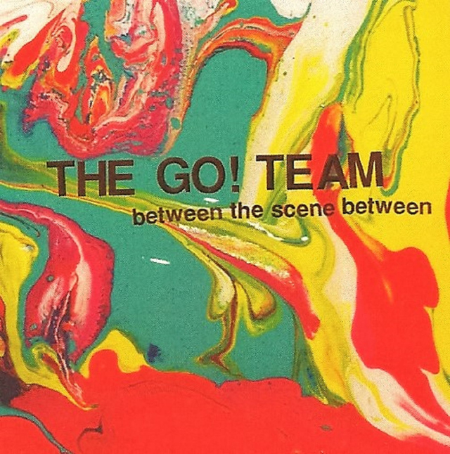 The Go! Team / Between The Scene Between