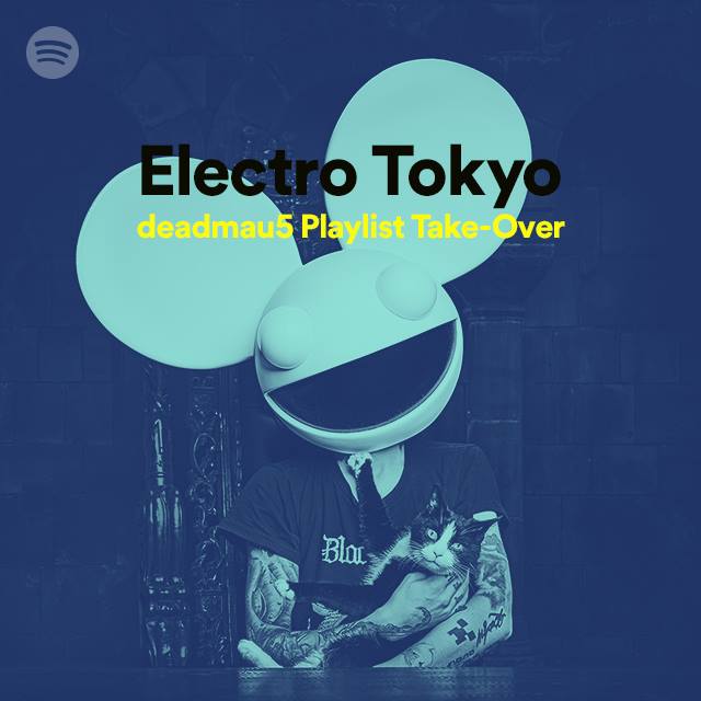 Deadmau5 / Spotify Japan オリジナルプレイリスト「Electro Tokyo」