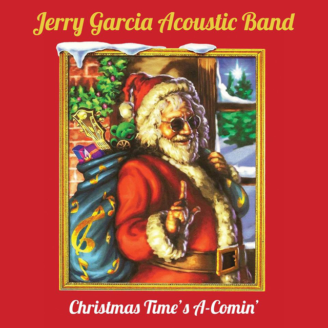 Jerry Garcia Acoustic Band / Christmas Time’s A-Comin