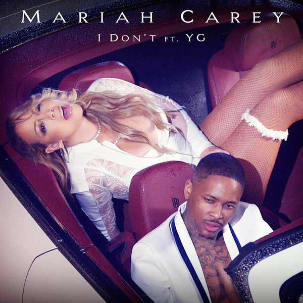 Mariah Carey / I Don't (feat. YG) - Single