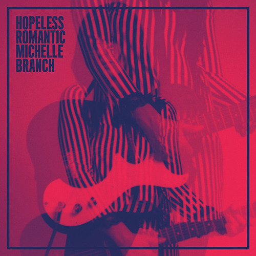 Michelle Branch / Hopeless Romantic