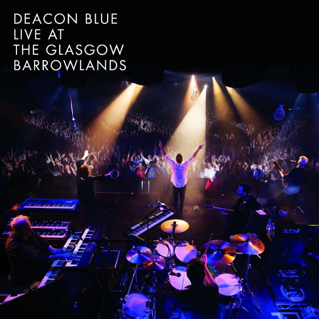 Deacon Blue / Live At The Glasgow Barrowlands