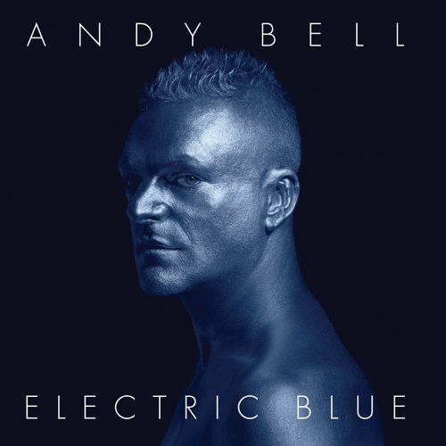 Andy Bell / Electric Blue