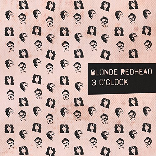 Blonde Redhead / 3 O'Clock