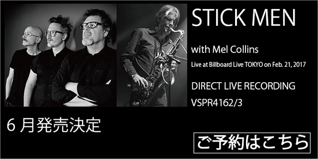 STICK MEN with Mel Collins / Live at Billboard Live TOKYO on Feb. 21, 2017