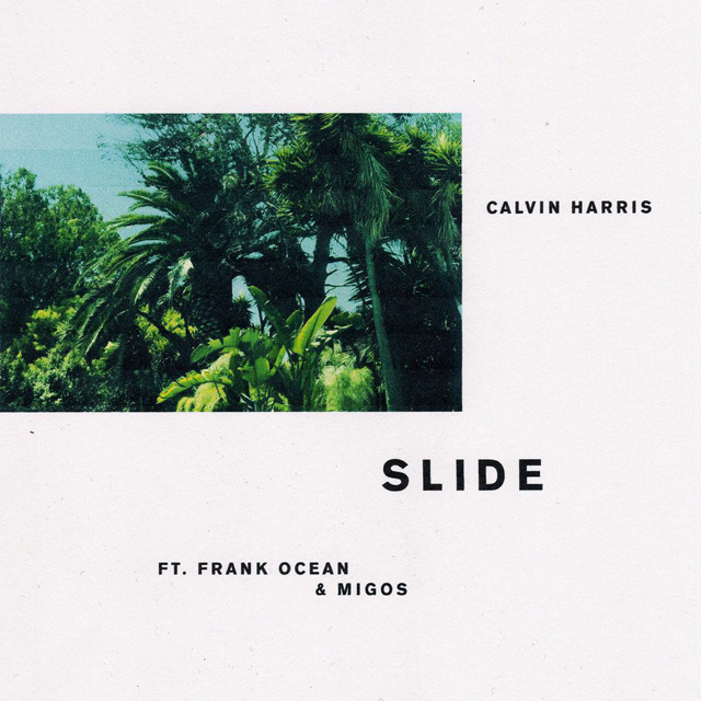 Calvin Harris / Slide ft. Frank Ocean, Migos