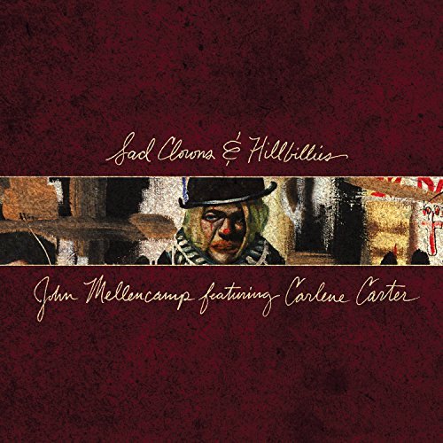 John Mellencamp / Sad Clowns & Hillbillies