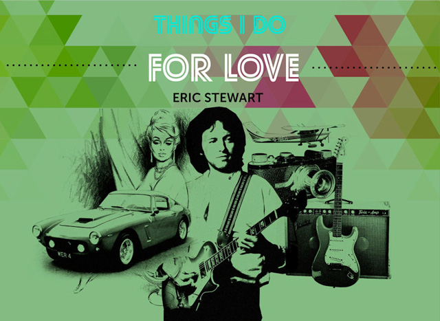 Eric Stewart / Things I Do For Love