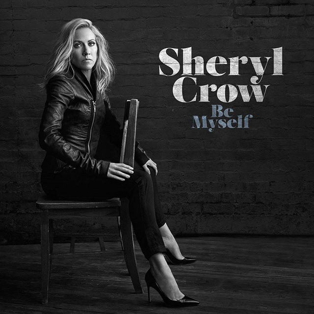 Sheryl Crow / Be Myself