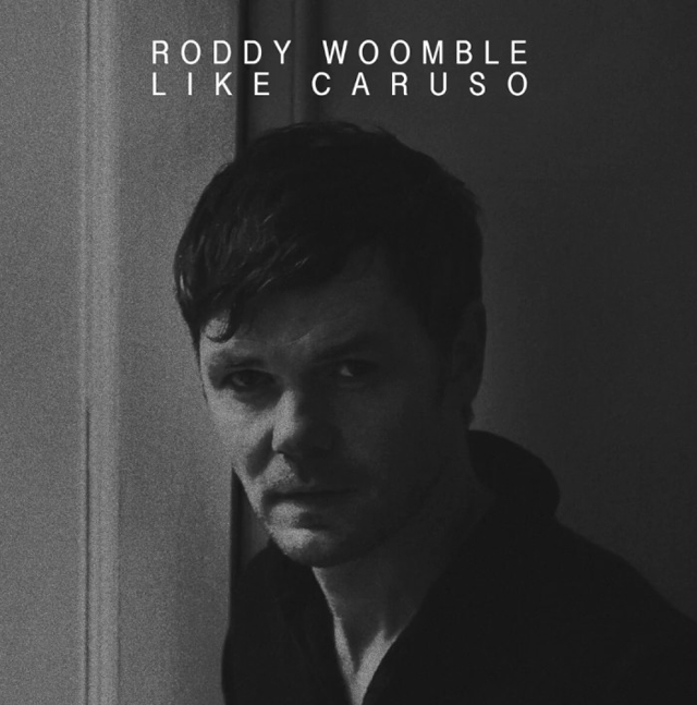 Roddy Woomble / Like Caruso