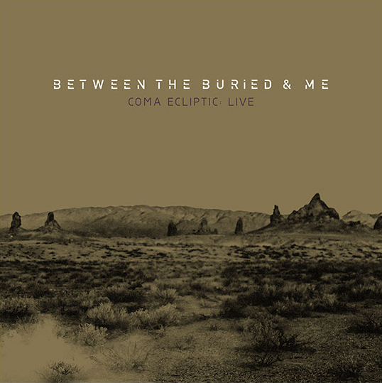 Between The Buried And Me / Coma Ecliptic Live
