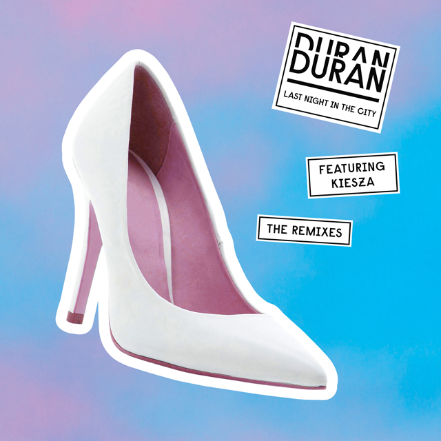 Duran Duran / Last Night in the City (feat. Kiesza) [The Remixes]