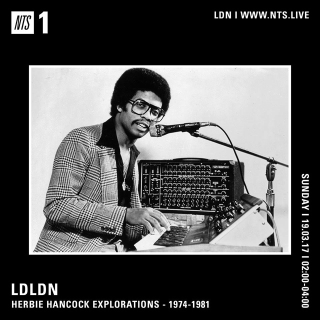 NTS Radio - LDLDN - HERBIE HANCOCK EXPLORATIONS - 1974-1981