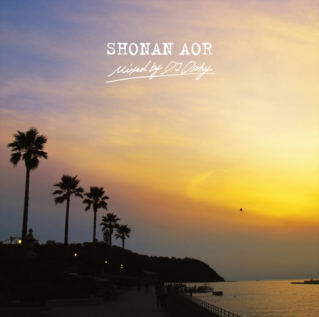 SHONAN AOR mixed by DJ OSSHY