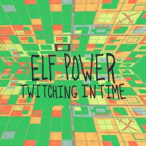 Elf Power / Twitching In Time
