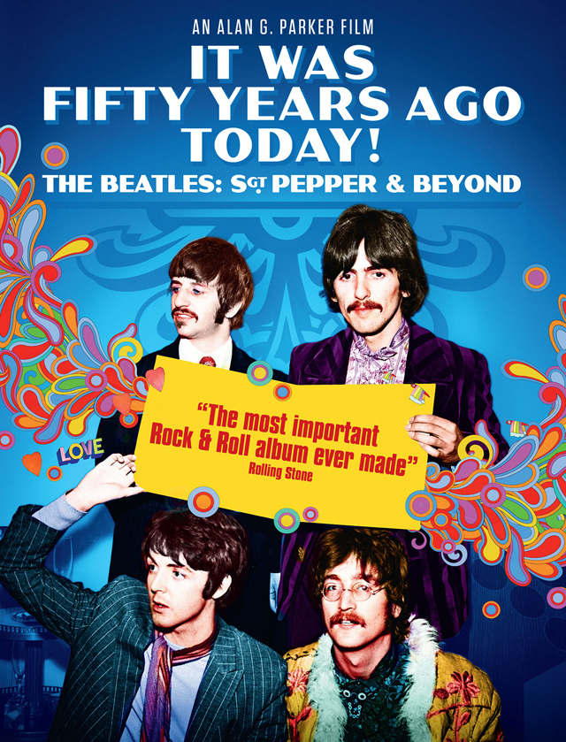 It Was Fifty Years Ago Today! The Beatles: Sgt. Pepper & Beyond