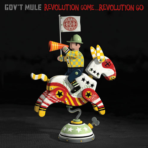 Gov't Mule / Revolution Come … Revolution Go