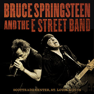 Bruce Springsteen and the E Street Band / Scottrade Center, St. Louis, Aug, 23, 2008