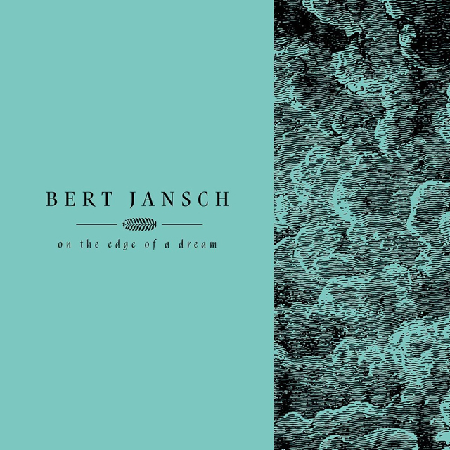 Bert Jansch / Living In The Shadows, Part Two: On The Edge Of A Dream