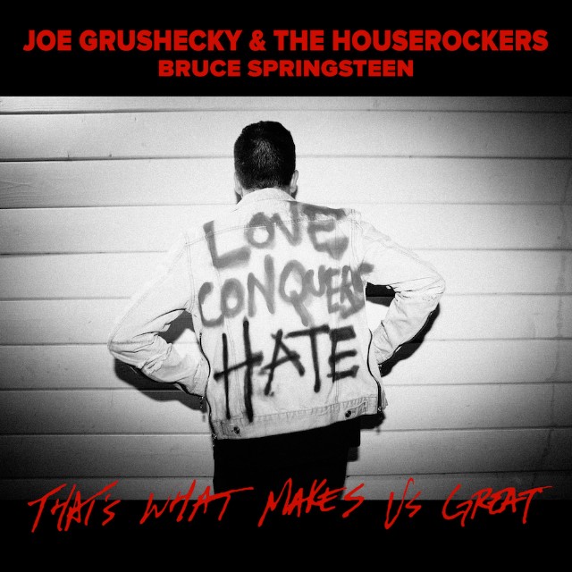 Joe Grushecky & The Houserockers with Bruce Springsteen / That’s What Makes Us Great