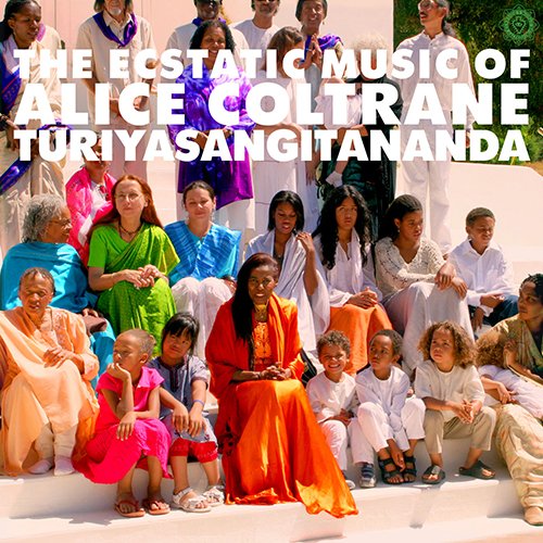 Alice Coltrane  / The Ecstatic Music of Alice Coltrane Turiyasangitananda