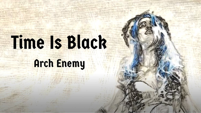 Arch Enemy - Time Is Black