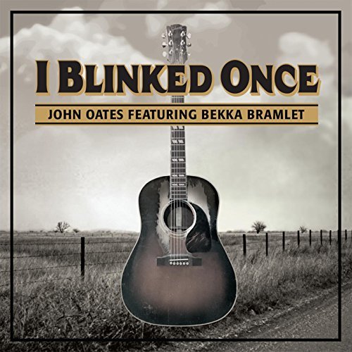 John Oates & Bekka Bramlett / I Blinked Once