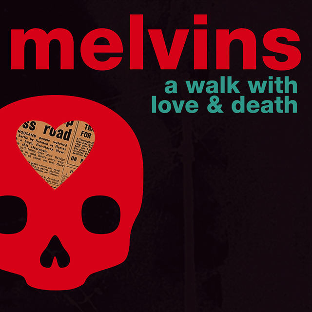 The Melvins / A Walk With Love And Death