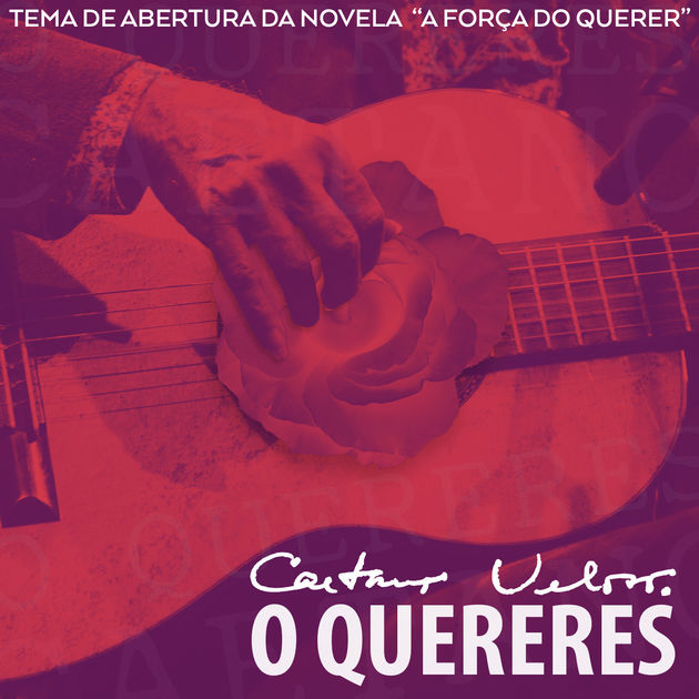 Caetano Veloso / O Quereres (Tema de Abertura da Novela ”A Forca do Querer”) - Single